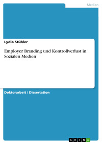 Employer Branding und Kontrollverlust in Sozialen Medien - Lydia  Stübler - E-Book