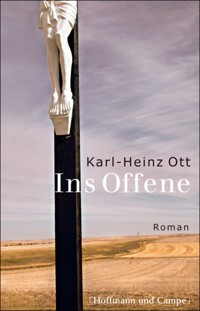 Ins Offene - Karl-Heinz Ott - E-Book