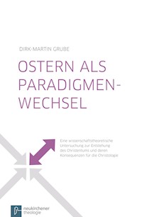 Ostern als Paradigmenwechsel - Dirk-Martin Grube - E-Book