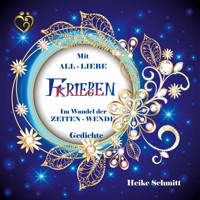 Mit All - Liebe Frieden / Kriege - Heike Schmitt - E-Book