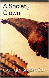 A Society Clown - George Grossmith - E-Book