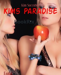 Kims Paradise - Kim Succubus - E-Book