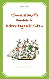 Schwarzbart's kandidelte Adventsgeschichten - Renier-Fréduman Mundil - E-Book