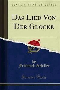 Das Lied Von Der Glocke - Friedrich Schiller - E-Book