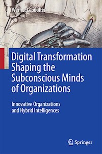 Digital Transformation Shaping the Subconscious Minds of Organizations - Werner Leodolter - E-Book
