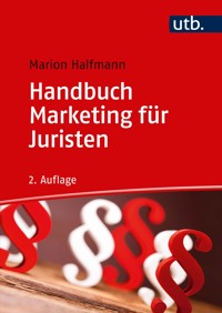 Handbuch Marketing für Juristen - Marion Halfmann - E-Book