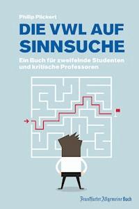 Die VWL auf Sinnsuche - Philip Plickert - E-Book