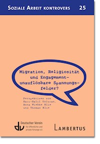 Migration, Religiosität und Engagement – unauflösbare Spannungsfelder? - Anna Klie - E-Book