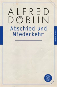 Abschied und Wiederkehr - Alfred Döblin - E-Book