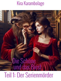 Die Schöne und das Biest - Kira Karambolage - E-Book
