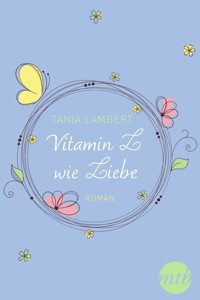 Vitamin L wie Liebe - Tania Lambert - E-Book