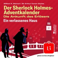 Ein verlassenes Haus (Der Sherlock Holmes-Adventkalender: Die Ankunft des Erlösers, Folge 13) - Sir Arthur Conan Doyle - Hörbuch