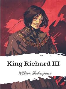 King Richard III - William Shakespeare - E-Book