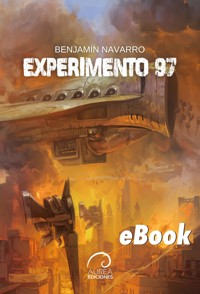 Experimento 97 - Benjamín Navarro - E-Book