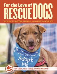 For the Love of Rescue Dogs - Tom Colvin - E-Book