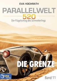 Parallelwelt 520 - Band 11 - Die Grenze - Eva Hochrath - E-Book