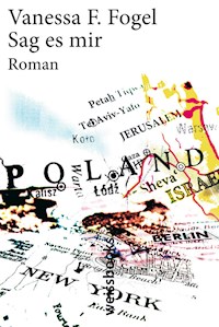 Sag es mir - Vanessa F. Fogel - E-Book