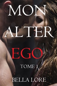 Mon alter ego : tome 1 - Bella Lore - kostenlos E-Book