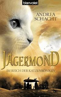 Jägermond 1 - Im Reich der Katzenkönigin - Andrea Schacht - E-Book