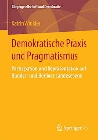 Demokratische Praxis und Pragmatismus - Katrin Winkler - E-Book