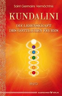 Kundalini - Die Lebenskraft des göttlichen Feuers - Myra - E-Book