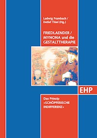 Friedlaender / Mynona und die Gestalttherapie -  - E-Book