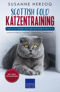 Scottish Fold Katzentraining - Ratgeber zum Trainieren einer Katze der Schottisch Faltohr Rasse - Susanne Herzog - E-Book