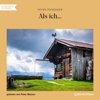Als ich... - Peter Rosegger - Hörbuch