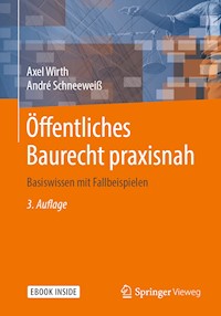 Öffentliches Baurecht praxisnah - Axel Wirth - E-Book