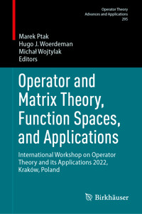 Operator and Matrix Theory, Function Spaces, and Applications -  - E-Book