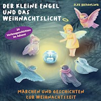 Der kleine Engel und das Weihnachtslicht - 24 Vorlesegeschichten im Advent - Elke Bräunling - Hörbuch