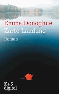 Zarte Landung - Emma Donoghue - E-Book