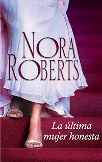 La última mujer honesta - Nora Roberts - E-Book