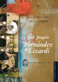 El laberinto de la utopía - José Joaquín Fernández de Lizardi - E-Book