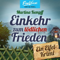 Einkehr zum tödlichen Frieden - Ein Eifel-Krimi, Band 1 (ungekürzt) - Martina Kempff - Hörbuch