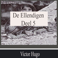 De Ellendigen - Deel 5 - Victor Hugo - Hörbuch