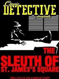 The Sleuth Of St. James's Square - Melville Davisson Post - E-Book
