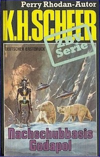 ZBV 19: Nachschubbasis Godapol - K.H. Scheer - E-Book