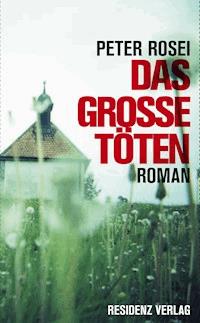Das große Töten - Peter Rosei - E-Book