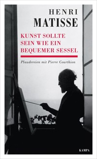 Kunst sollte sein wie ein bequemer Sessel - Henri Matisse - E-Book