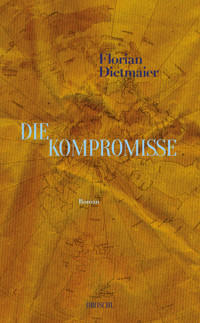 Die Kompromisse - Florian Dietmaier - E-Book