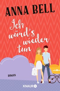 Ich würd's wieder tun - Anna Bell - E-Book