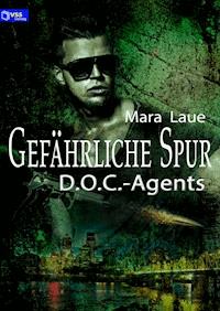D.O.C.-Agents 2: Gefährliche Spur - Mara Laue - E-Book