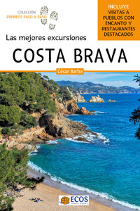 Costa Brava. Las mejores excursiones - César Barba - E-Book