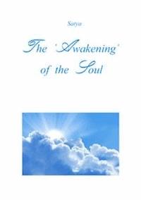 The 'Awakening' of the Soul - Satya - E-Book