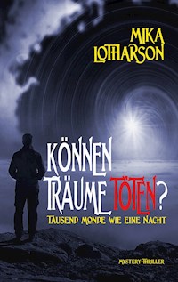 Können Träume töten? - Mika Lotharson - E-Book