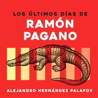 Los últimos días de Ramón Pagano - Alejandro Hernández - Hörbuch