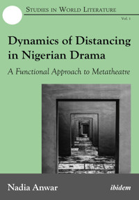 Dynamics of Distancing in Nigerian Drama - Nadia Anwar - E-Book