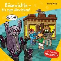 Minecraft  5: Bösewichte – bis zum Abwinken! - Heiko Wolz - Hörbuch