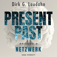 Present Past: Netzwerk (Episode 6) - Dirk G. Laudahn - Hörbuch